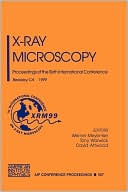 X-Ray Microscopy: Proceedings of the Sixth International Conference Berkeley, CA, 2-6 August 1999