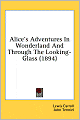 Alice's Adventures In Wonderland And Through The Looking-Glass (1894)