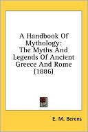 Handbook of Mythology: The Myths and Legends of Ancient Greece and Rome (1886)