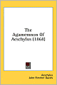 The Agamemnon of Aeschylus (1868)
