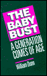 The Baby Bust: A Generation Comes of Age
