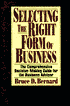 Selecting the Right Form of Business: The Comprehensive Decision-Making Guide for the Business Advisor