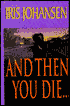 And Then You Die
