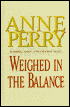 Weighed in the Balance (William Monk Series #7)