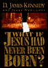 What if Jesus Had Never Been Born?