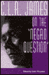 C. L. R. James on the Negro Question