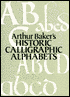 Arthur Baker's Historic Calligraphic Alphabets