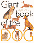 Giant Book of the Dog: The Complete Guide for Choosing and Caring for Your Dog