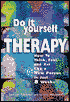 Do-It-Yourself Therapy: How to Think, Feel and Act like a New Person in Just 8 Weeks
