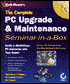 The Complete PC Upgrade and Maintenance: Seminar-in-A-Box