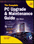 Complete PC Upgrade and Maintenance Guide