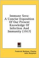 Immune Sera: A Concise Exposition of Our Present Knowledge of Infection and Immunity (1917)
