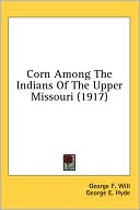 Corn among the Indians of the Upper Missouri