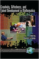 Creativity, Giftedness, And Talent Development In Mathematics (Hc)