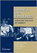 Latinas/os in the United States: Changing the Face of America