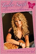 Taylor Swift: Country's Sweetheart: An Unauthorized Biography