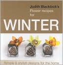 Judith Blacklock's Flower Recipes for Winter
