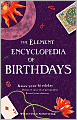 The Element Encyclopedia of Birthdays: Know Your Birthday, Discover Your True Personality, Reveal Your Destiny