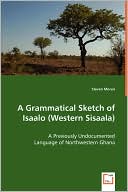 A Grammatical Sketch Of Isaalo (Western Sisaala)