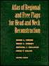 Atlas of Regional and Free Flaps for Head and Neck Reconstruction