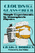 Clouds in a Glass of Beer: Simple Experiments in Atmospheric Physics