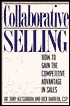 Collaborative Selling: How to Gain the Competitive Advantage in Sales