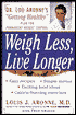 Weigh Less, Live Longer: Dr. Lou Aronne's 