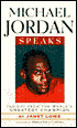 Michael Jordan Speaks; Lessons from the World's Greatest Champion