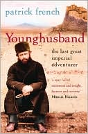 Younghusband: The Last Great Imperial Adventurer