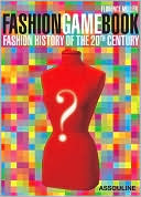 Fashion Game Book: A World History of 20th Century Fashion