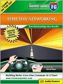 Freeway Guide To Effective Networking: Turn Relationships Into Results!