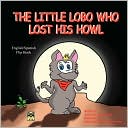 The Little Lobo Who Lost His Howl