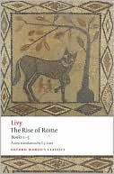 The Rise of Rome: Books One to Five
