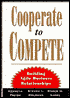 Cooperate to Compete: Building Agile Business Relationships