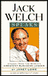 Jack Welch Speaks: Wisdom from the World's Greatest Business Leader