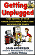 Getting Unplugged: Take Control of Your Family's Television, Video Game, and Computer Habits