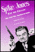 Spike Jones off the Record: The Man Who Murdered Music