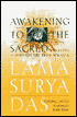 Awakening to the Sacred: Creating a Spiritual Life from Scratch