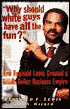 Why Should White Guys Have All the Fun?: How Reginald Lewis Created a Billion-Dollar Business Empire