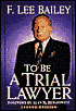 To Be a Trial Lawyer