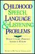 Childhood Speech, Language, and Listening Problems: What Every Parent Should Know