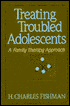 Treating Troubled Adolescents: A Family Therapy Approach
