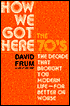 How We Got Here: America Since the Seventies from Better to Worse