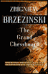 The Grand Chessboard: American Primacy and Its Geostrategic Imperatives