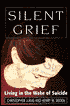 Silent Grief: Living in the Wake of Suicide