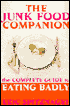 The Junk Food Companion: The Complete Guide to Eating Badly