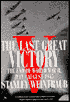 The Last Great Victory: The End of World War II, July-August 1945