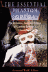 The Essential Phantom of the Opera: The Definitive Annotated Edition of Gaston Leroux's Classic Novel