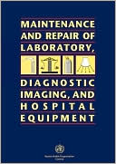 download Maintenance and Repair of Laboratory, Diagnostic Imaging, and Hospital Equipment book