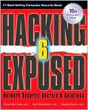 Hacking Exposed, Sixth Edition: Network Security Secrets& Solutions